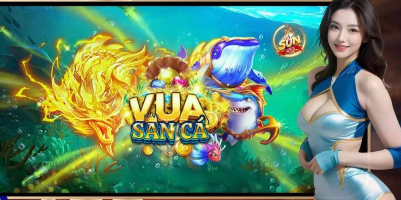 Vua săn cá sunwin